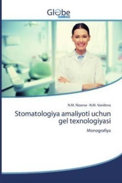 Stomatologiya amaliyoti uchun gel texnologiyasi