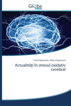 Actualități în stresul oxidativ cerebral