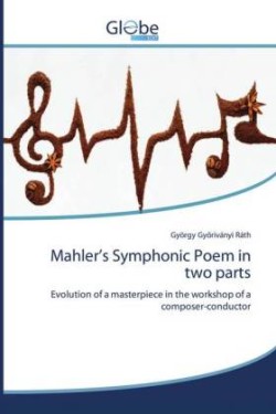 Mahler's Symphonic Poem in two parts