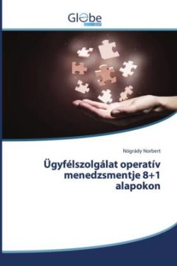 Ügyfélszolgálat operatív menedzsmentje 8+1 alapokon