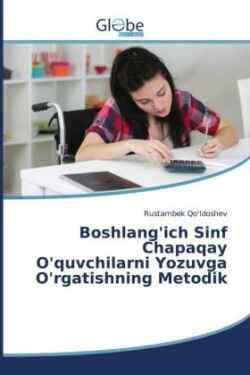 Boshlang'ich Sinf Chapaqay O'quvchilarni Yozuvga O'rgatishning Metodik