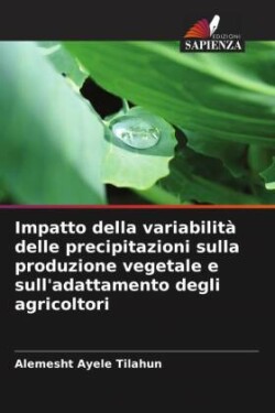 Impatto della variabilità delle precipitazioni sulla produzione vegetale e sull'adattamento degli agricoltori