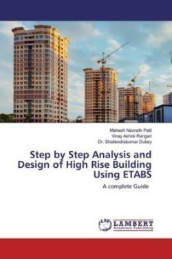 Step by Step Analysis and Design of High Rise Building Using ETABS