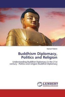 Buddhism Diplomacy, Politics and Religion