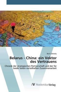 Belarus - China: ein Vektor des Vertrauens