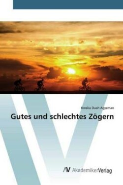 Gutes und schlechtes Zögern