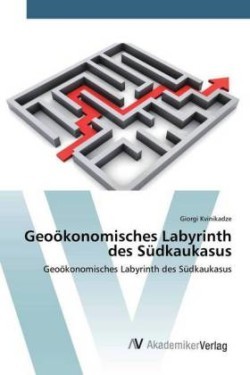 Geoökonomisches Labyrinth des Südkaukasus
