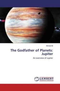 The Godfather of Planets: Jupiter