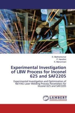 Experimental Investigation of LBW Process for Inconel 625 and SAF2205