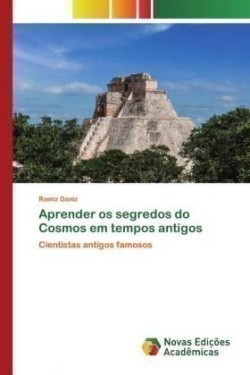 Aprender os segredos do Cosmos em tempos antigos