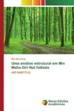 Uma análise estrutural em Min Maha Giri Nat folktale