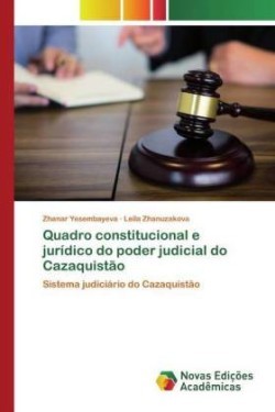 Quadro constitucional e jurídico do poder judicial do Cazaquistão