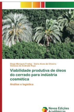 Viabilidade produtiva de óleos do cerrado para indústria cosmética