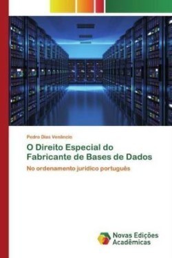 O Direito Especial do Fabricante de Bases de Dados