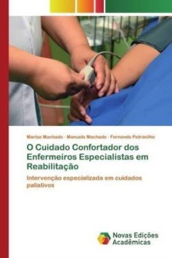 O Cuidado Confortador dos Enfermeiros Especialistas em Reabilitação