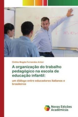 organização do trabalho pedagógico na escola de educação infantil