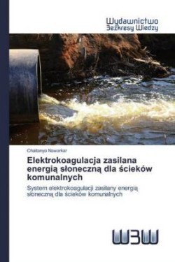 Elektrokoagulacja zasilana energia sloneczna dla scieków komunalnych