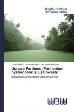 Uprawa Parthenu (Parthenium hysterophorus L.) Chwasty