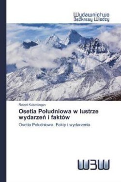Osetia Poludniowa w lustrze wydarzen i faktów