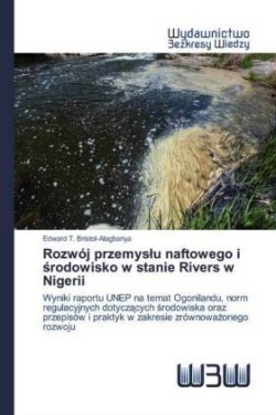 Rozwój przemyslu naftowego i srodowisko w stanie Rivers w Nigerii
