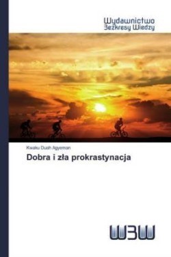 Dobra i zla prokrastynacja