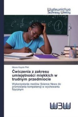 Cwiczenia z zakresu umiejetnosci miekkich w trudnym przedmiocie