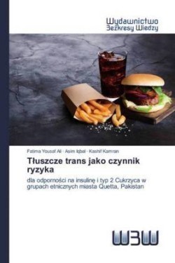 Tluszcze trans jako czynnik ryzyka