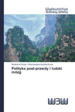 Polityka post-prawdy i ludzki mózg