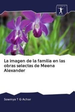 imagen de la familia en las obras selectas de Meena Alexander