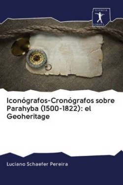 Iconógrafos-Cronógrafos sobre Parahyba (1500-1822)