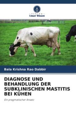 Diagnose Und Behandlung Der Subklinischen Mastitis Bei Kühen