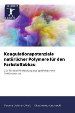 Koagulationspotenziale natürlicher Polymere für den Farbstoffabbau