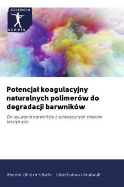 Potencjal koagulacyjny naturalnych polimerów do degradacji barwników