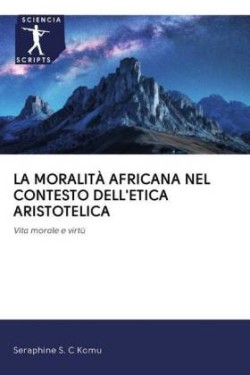 Moralità Africana Nel Contesto Dell'etica Aristotelica