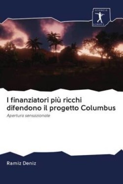 I finanziatori più ricchi difendono il progetto Columbus