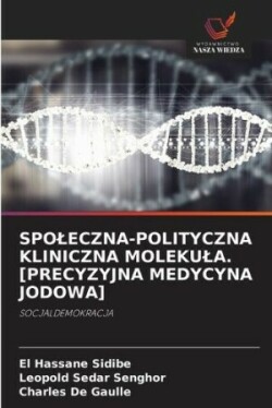 Spoleczna-Polityczna Kliniczna Molekula. [Precyzyjna Medycyna Jodowa]