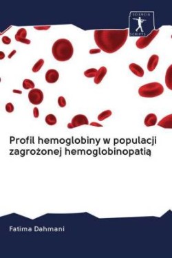 Profil hemoglobiny w populacji zagrożonej hemoglobinopatią