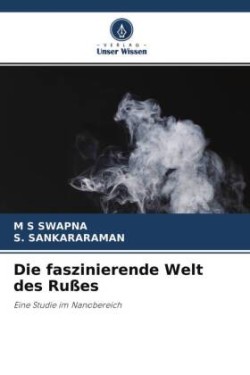 Die faszinierende Welt des Rußes