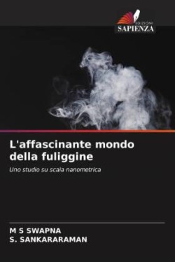 L'affascinante mondo della fuliggine