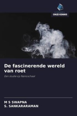 De fascinerende wereld van roet