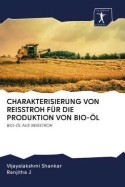 Charakterisierung Von Reisstroh Für Die Produktion Von Bio-Öl