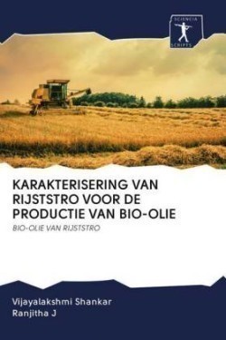 Karakterisering Van Rijststro Voor de Productie Van Bio-Olie