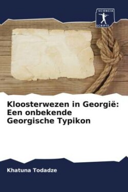 Kloosterwezen in Georgië: Een onbekende Georgische Typikon