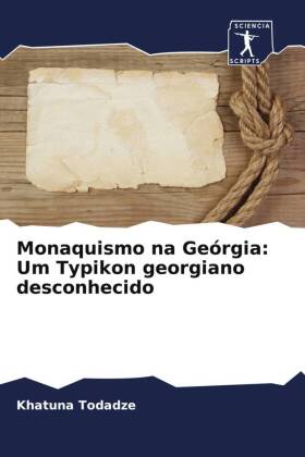Monaquismo na Geórgia: Um Typikon georgiano desconhecido