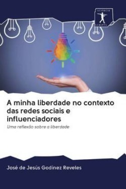 A minha liberdade no contexto das redes sociais e influenciadores