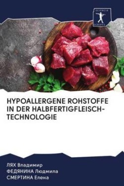Hypoallergene Rohstoffe in Der Halbfertigfleisch-Technologie