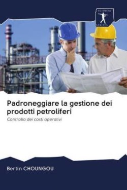 Padroneggiare la gestione dei prodotti petroliferi