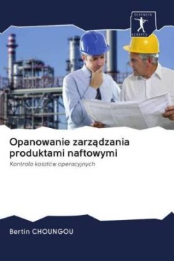 Opanowanie zarządzania produktami naftowymi