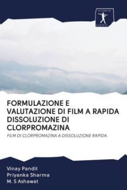 Formulazione E Valutazione Di Film a Rapida Dissoluzione Di Clorpromazina