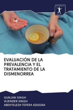 EVALUACIÓN DE LA PREVALENCIA Y EL TRATAMIENTO DE LA DISMENORREA